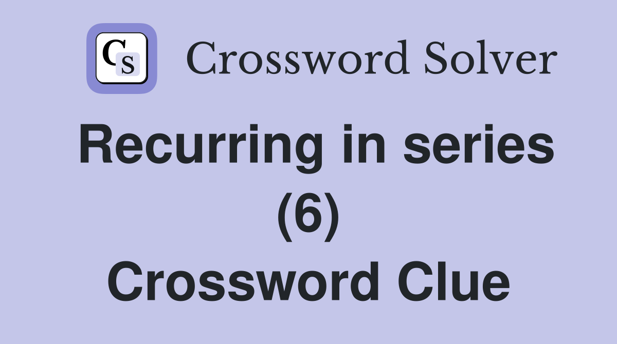 recurring sequence of events 5 letters crossword